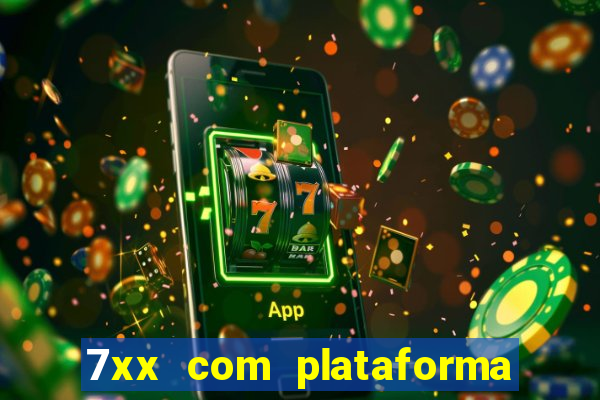 7xx com plataforma de jogos